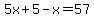 5x%2B5-x=57