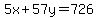 5x%2B57y=726
