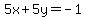 5x%2B5y=-1