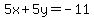 5x%2B5y=-11