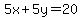 5x%2B5y=20