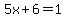 5x%2B6=1