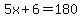 5x%2B6=180