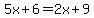 5x%2B6=2x%2B9
