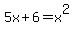 5x%2B6=x%5E2