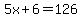 5x%2B6+=+126