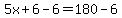 5x%2B6-6=180-6