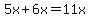 5x%2B6x=11x