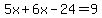 5x%2B6x-24=9