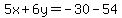5x%2B6y=-30-54
