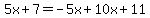 5x%2B7=-5x%2B10x%2B11