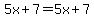5x%2B7=5x%2B7