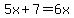 5x%2B7=6x