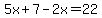5x%2B7-2x=22