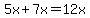 5x%2B7x=12x