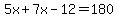 5x%2B7x-12=180