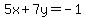 5x%2B7y=-1