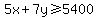 5x%2B7y%3E=5400