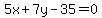 5x%2B7y-35=0