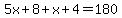 5x%2B8%2Bx%2B4=180