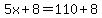 5x%2B8=110%2B8