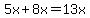 5x%2B8x=13x
