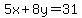 5x%2B8y=31