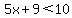 5x%2B9%3C10
