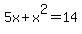 5x%2Bx%5E2=14