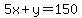 5x%2By=150