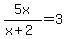 5x%2F%28x%2B2%29+=+3