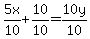 5x%2F10%2B10%2F10=10y%2F10