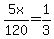 5x%2F120=1%2F3