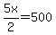 5x%2F2=+500
