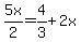 5x%2F2=4%2F3%2B2x