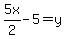 5x%2F2-5=y
