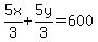 5x%2F3%2B5y%2F3=600