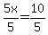 5x%2F5=10%2F5