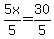 5x%2F5=30%2F5