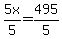 5x%2F5=495%2F5