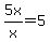 5x%2Fx=5