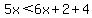 5x%3C6x%2B2%2B4