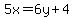 5x=+6y%2B4++