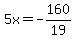 5x=-160%2F19