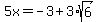 5x=-3%2B3%2Asqrt%286%29