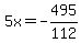 5x=-495%2F112