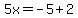 5x=-5%2B2