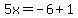 5x=-6%2B1