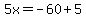 5x=-60%2B5