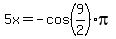 5x=-cos%289%2F2%29pi